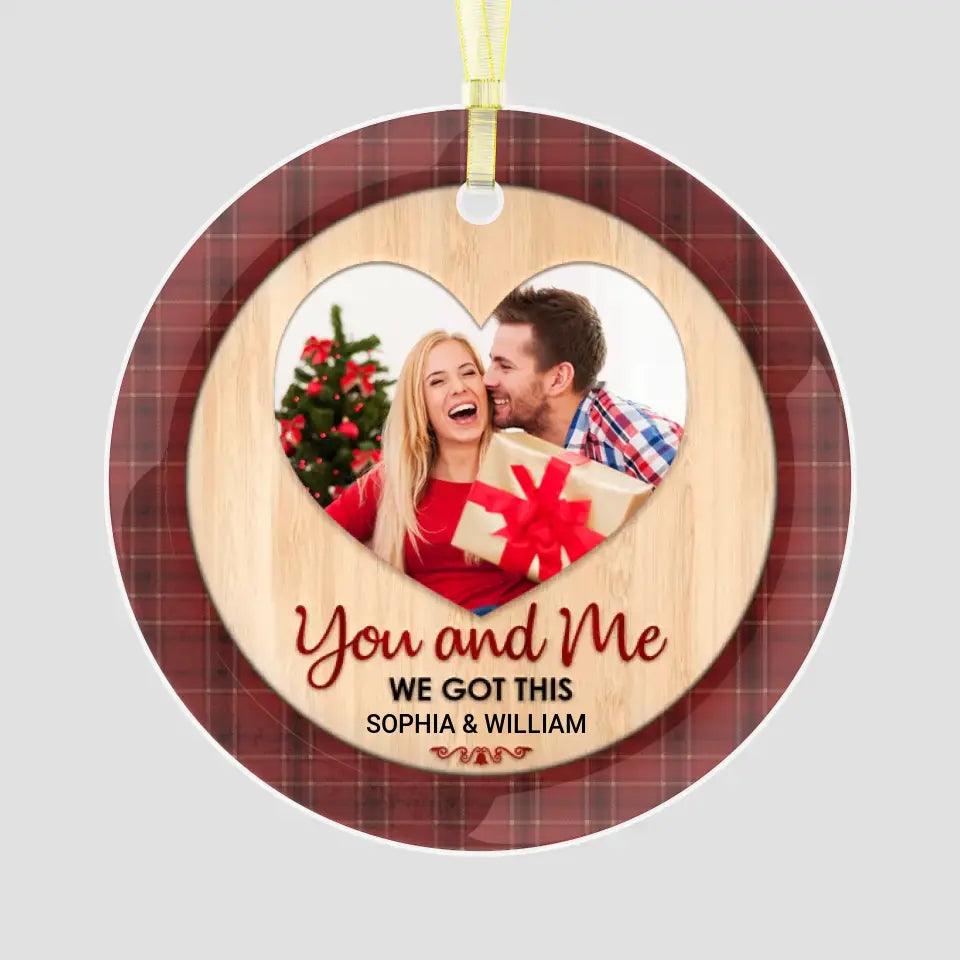 You And Me We Got This - Custom Photo - Personalized Gifts For Couples - Ceramic Ornament from PrintKOK costs $ 26.99
