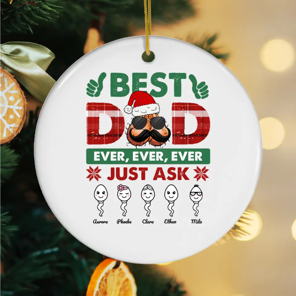 Best Dad Ever - Custom Name - Personalized Gifts For Dad - Ceramic Ornament