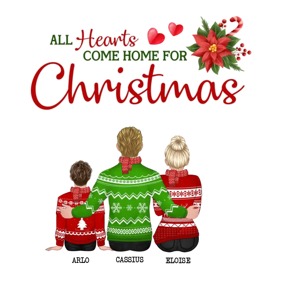 All Hearts Come Home For Christmas - Custom Quote - Personalized Gifts For Family - Family T-Shirt