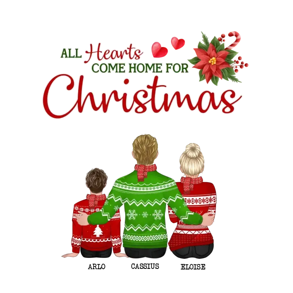 All Hearts Come Home For Christmas - Custom Quote - Personalized Gifts For Family - Family Sweater