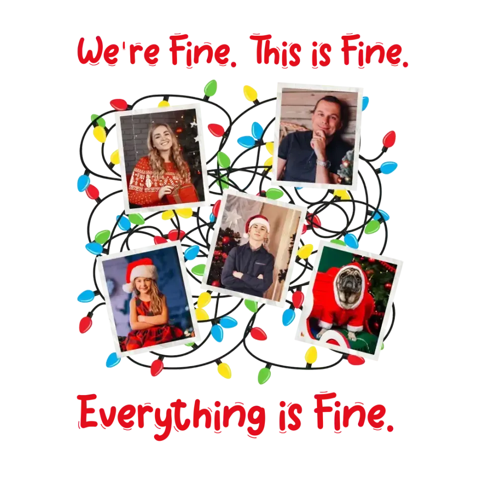 We Are Fine This Is Fine - Custom Photo - 
 Personalized Gifts For Family  - Hoodie