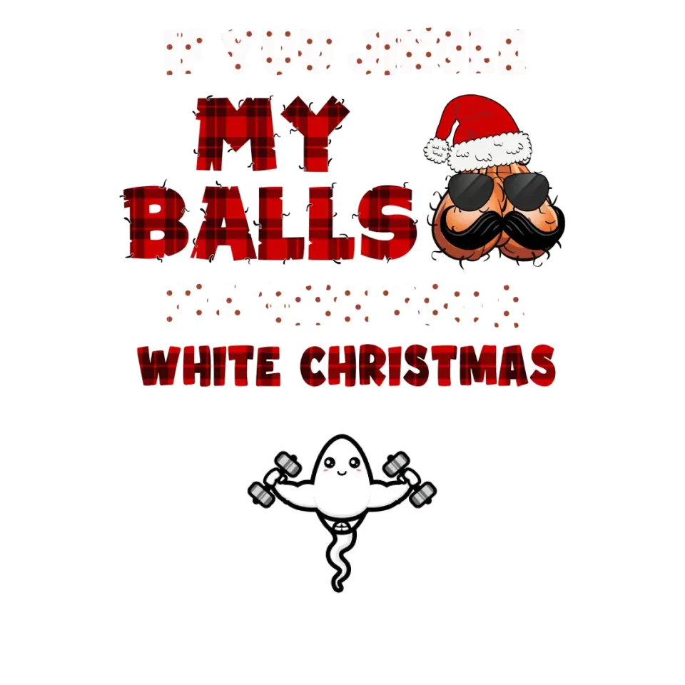 If You Jingle My Ball I'll Give You A White Christmas - Custom Name - Personalized Gift For Dad - Hoodie