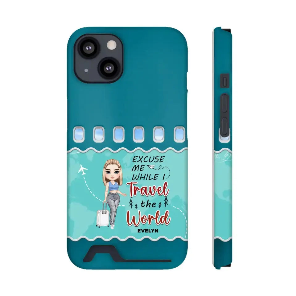 Excuse Me While I Travel The World - Personalized iPhone Tough Phone Case