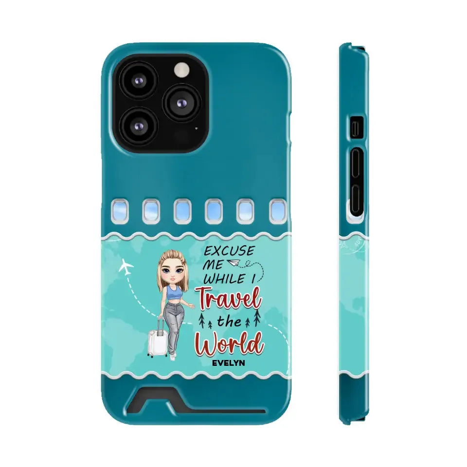 Excuse Me While I Travel The World - Personalized iPhone Tough Phone Case