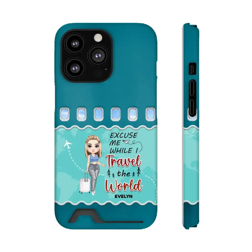 Excuse Me While I Travel The World - Personalized iPhone Tough Phone Case