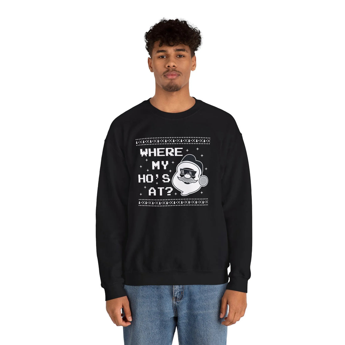 Where My Ho''s At? - Unisex Sweater