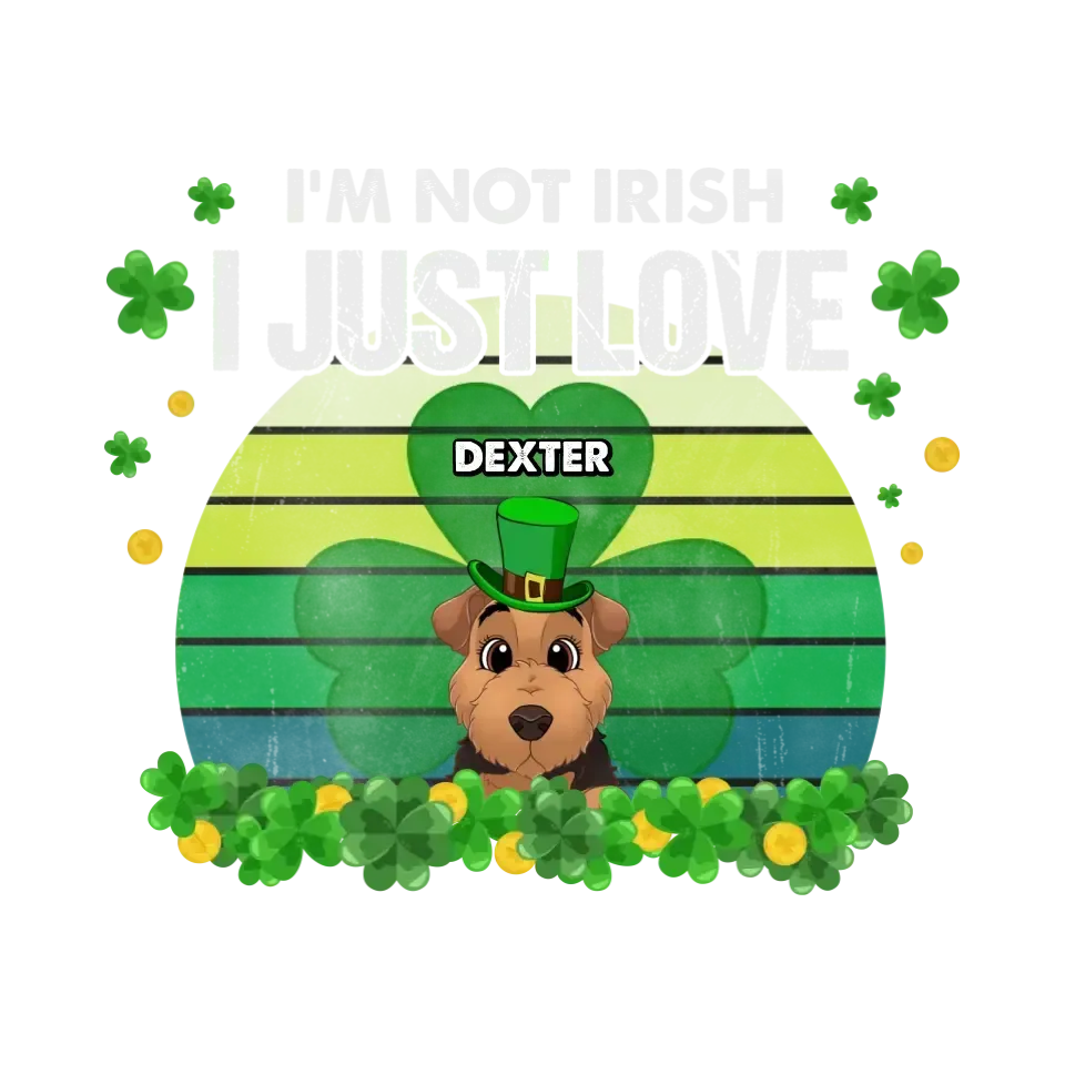 I'm Not Irish I Just Love - Custom Name - Personalized Gifts For Dog Lovers - Unisex Sweater