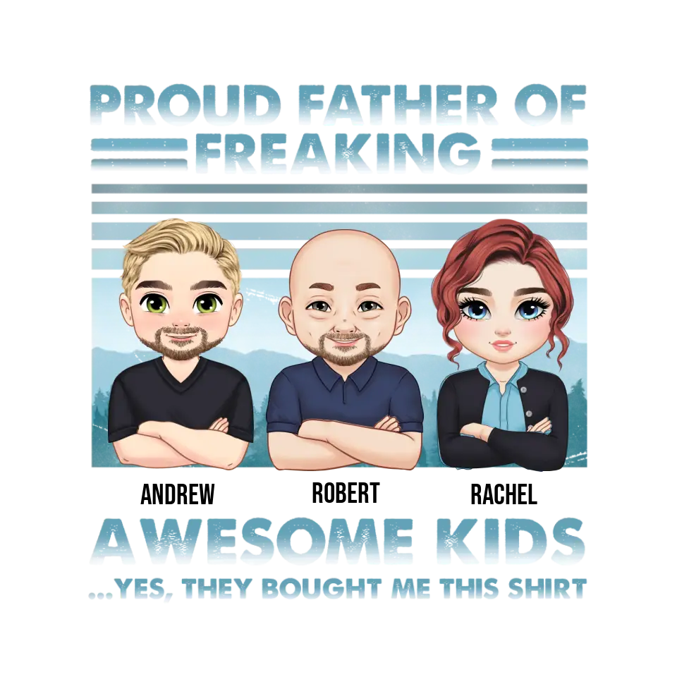 Proud Father Of Freaking Kids - Personalized Family T-Shirt