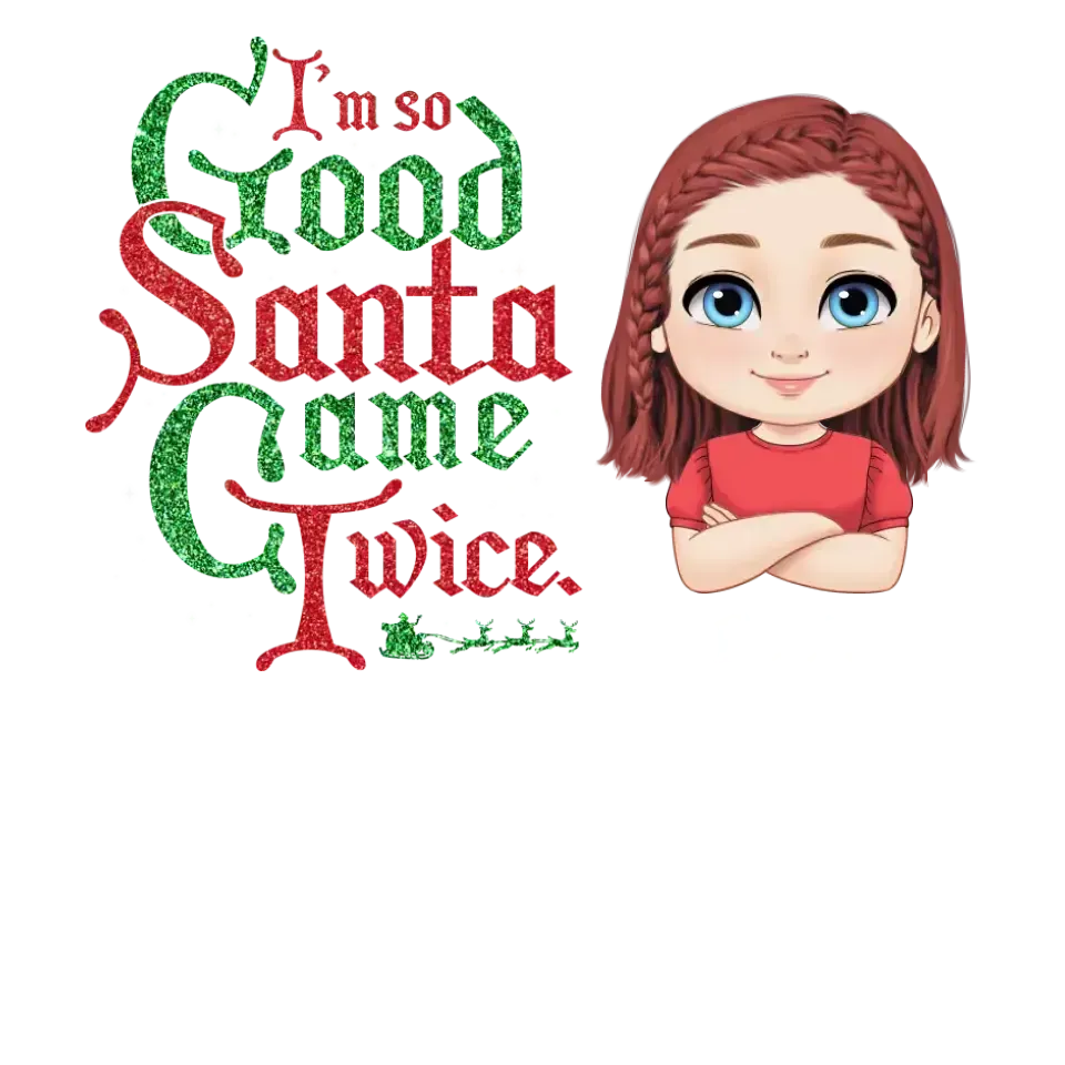 I'm So Good Santa Came Twice - Custom Name - Personalized Gifts For Family - T-shirt