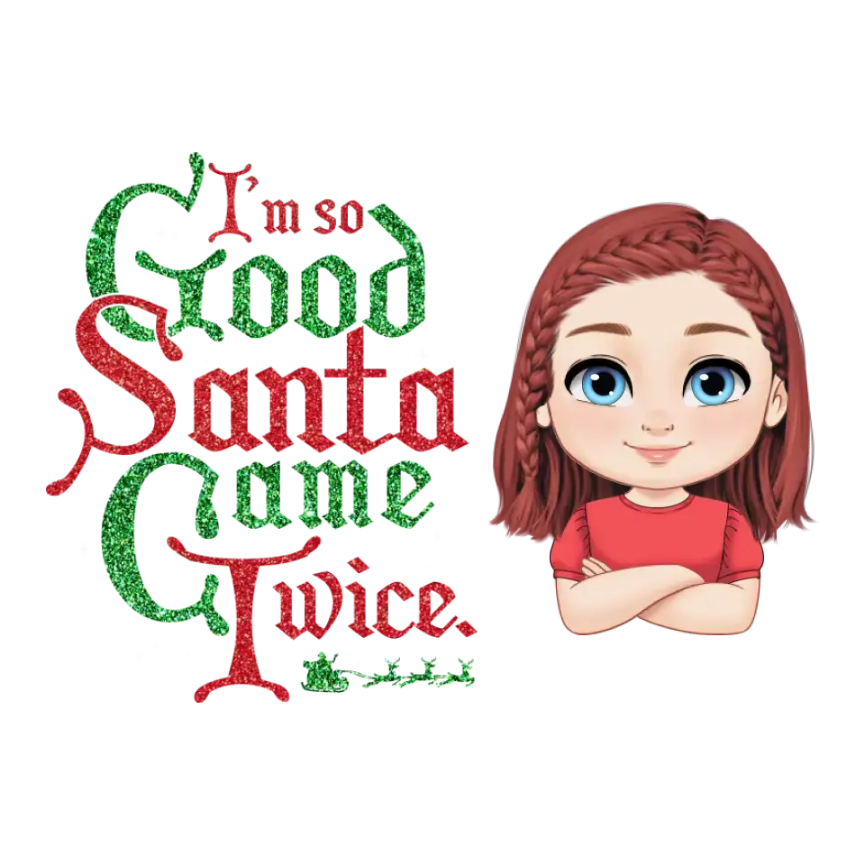 I'm So Good Santa Came Twice - Custom Name - Personalized Gifts For Family - T-shirt