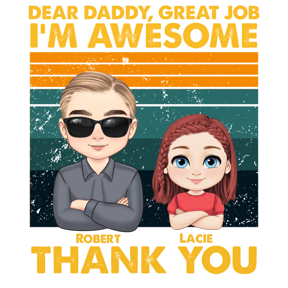 Dear Daddy Great Job - Personalized Gifts For Dad - Unisex T-shirt