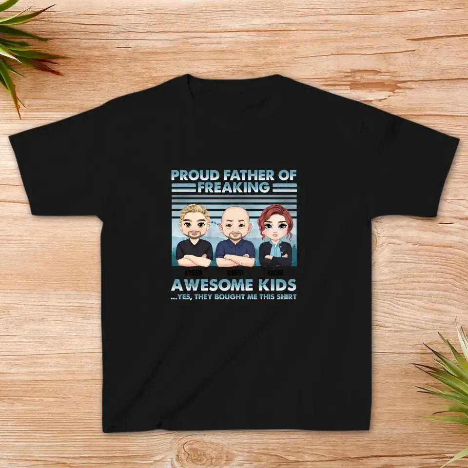 Proud Father Of Freaking Kids - Personalized Family T-Shirt