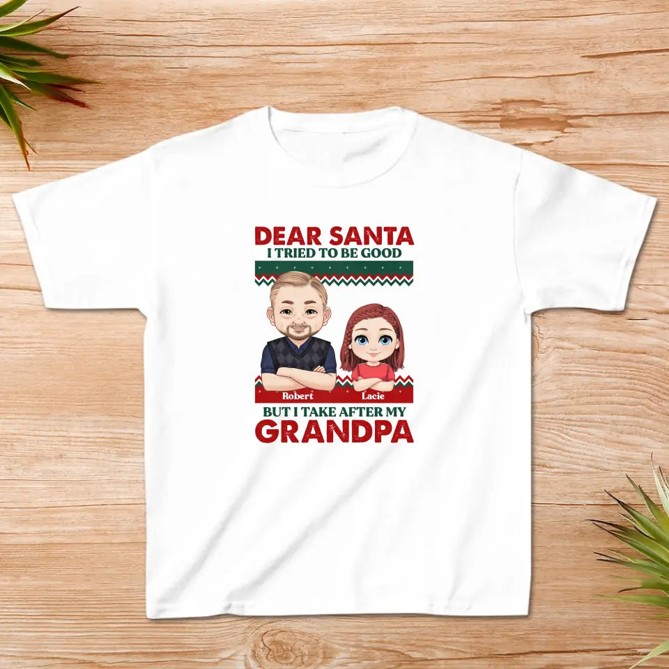 Dear Santa I Tried To Be Good - Custom Quote - Personalized Gifts For Grandpa - Family T-Shirt