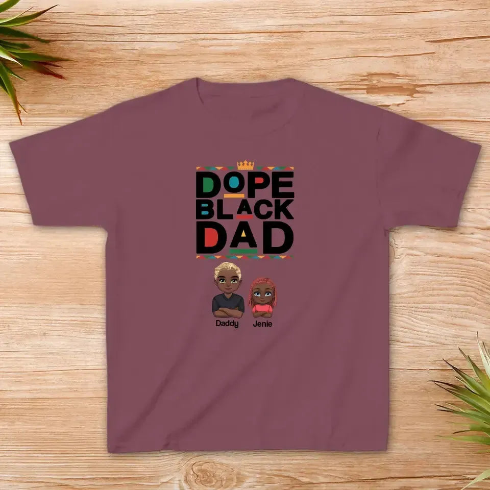 Dope Black Daddy - Personalized Family T-Shirt