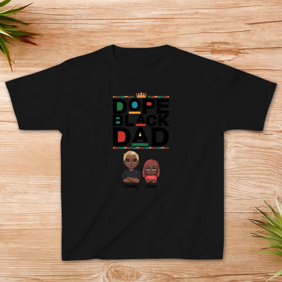 Dope Black Daddy - Personalized Family T-Shirt