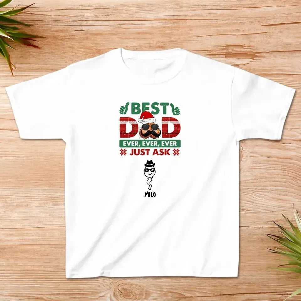 Best Dad Ever -  Custom Name - Personalized Gifts For Dad - Family T-Shirt