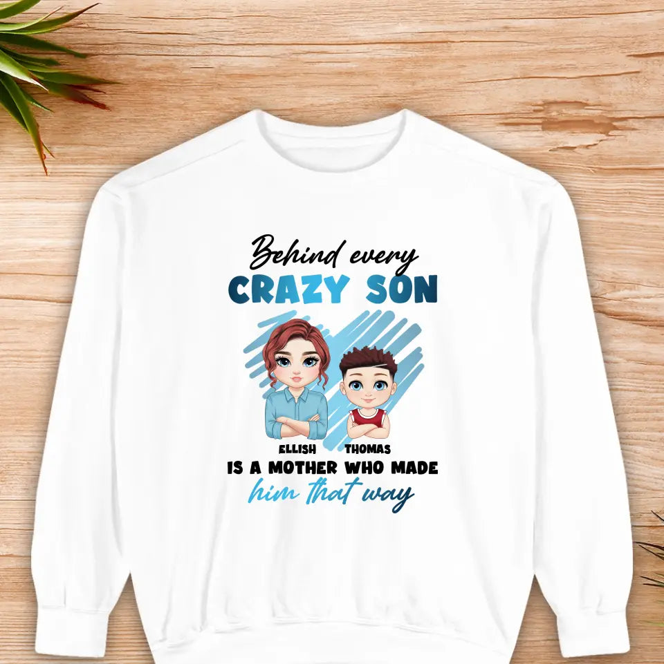 Behind Every Crazy Kid Is A Mother Who Made Him That Way - Personalized Family Sweater