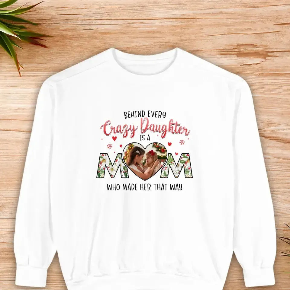 The Love Between Crazy Daughter & Mom - Custom Photo - Personalized Gifts For Family - Sweater