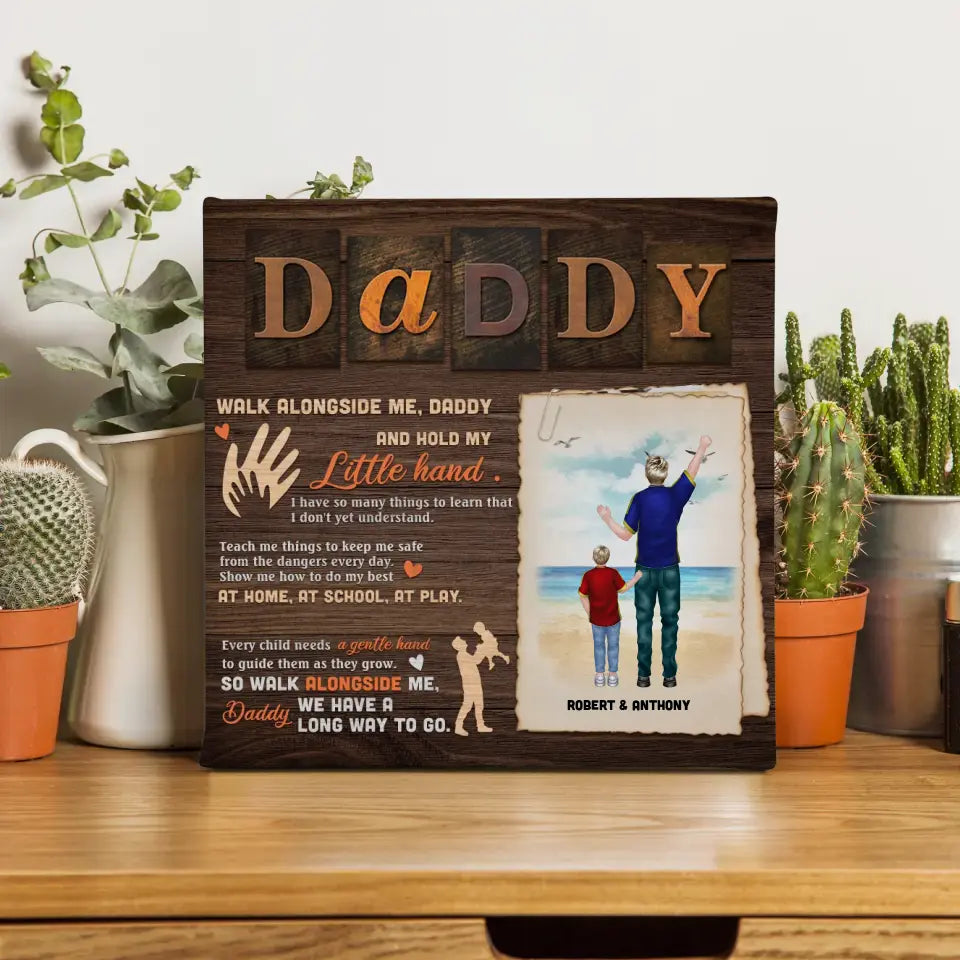 Daddy Walk Alongside Me And Hold My Hand - Personalized Gifts For Dad - Canvas Photo Tiles