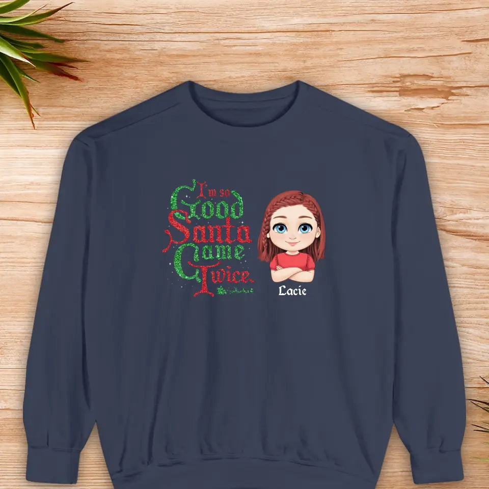 I'm So Good Santa Came Twice - Custom Name - Personalized Gifts For Family - Family Sweater