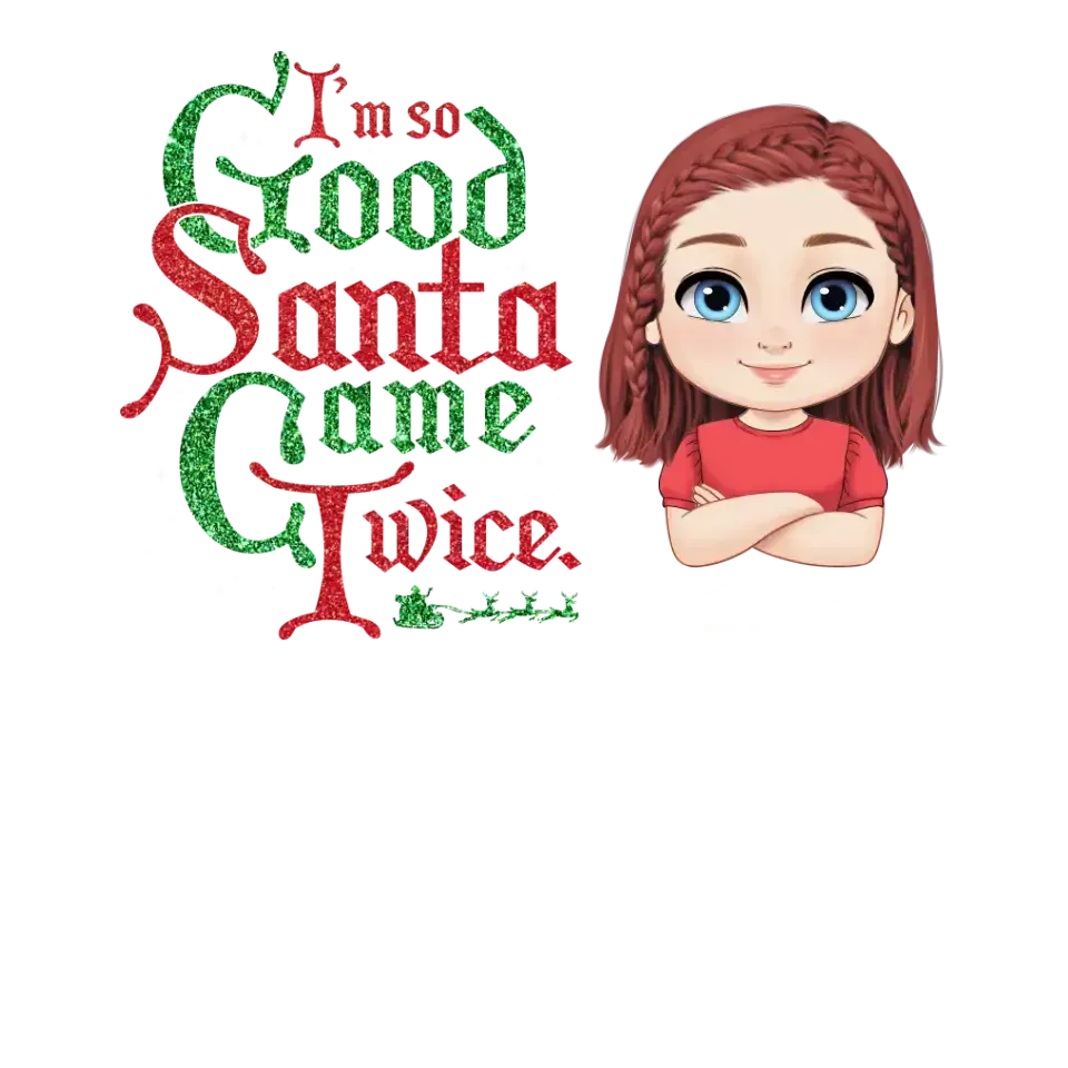 I'm So Good Santa Came Twice - Custom Name - Personalized Gifts For Family - Family Sweater