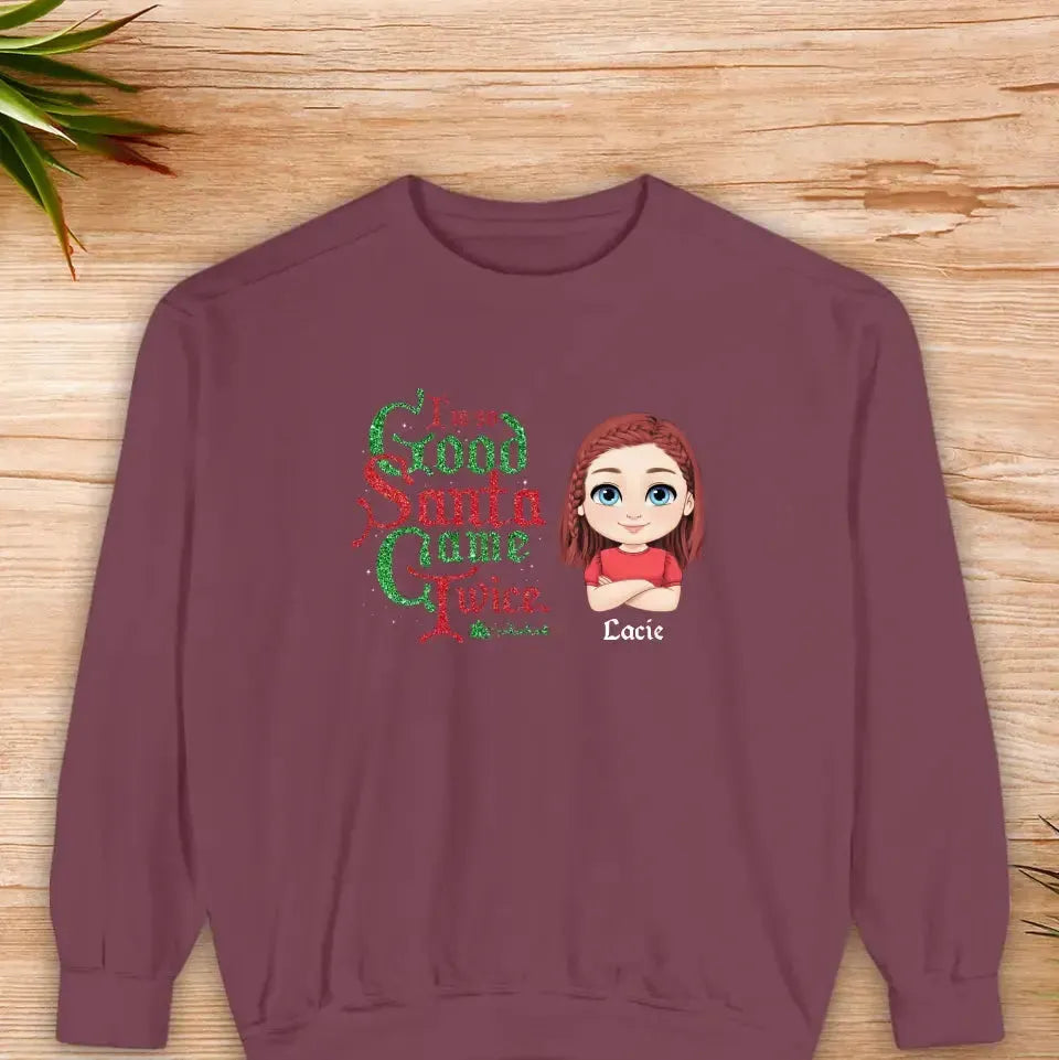 I'm So Good Santa Came Twice - Custom Name - Personalized Gifts For Family - Family Sweater