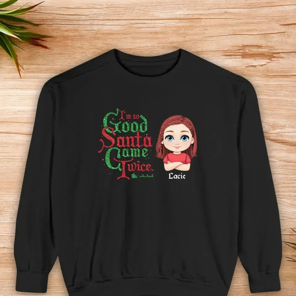 I'm So Good Santa Came Twice - Custom Name - Personalized Gifts For Family - Family Sweater