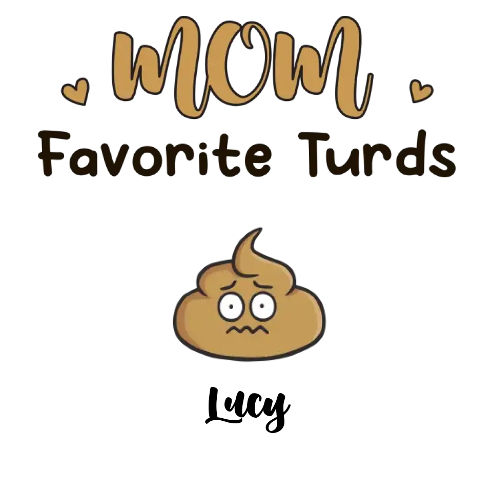 Mom Favorite Turds  - Custom Name - Personalized Gifts For Mom - T-Shirt