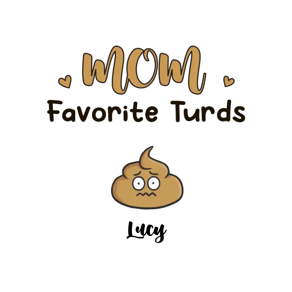 Mom Favorite Turds  - Custom Name - Personalized Gifts For Mom - T-Shirt