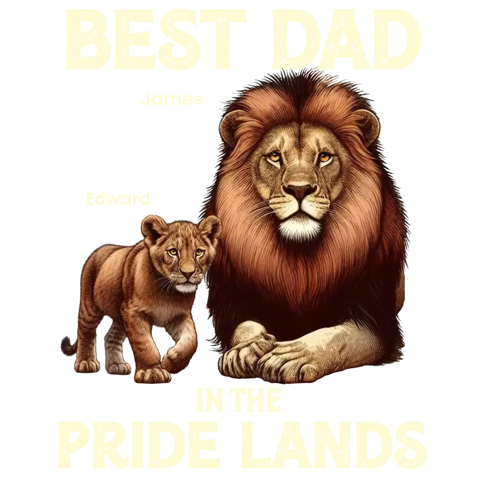 Best Dad In Pride Lands - Custom Name - Personalized Gifts For Dad - T-shirt