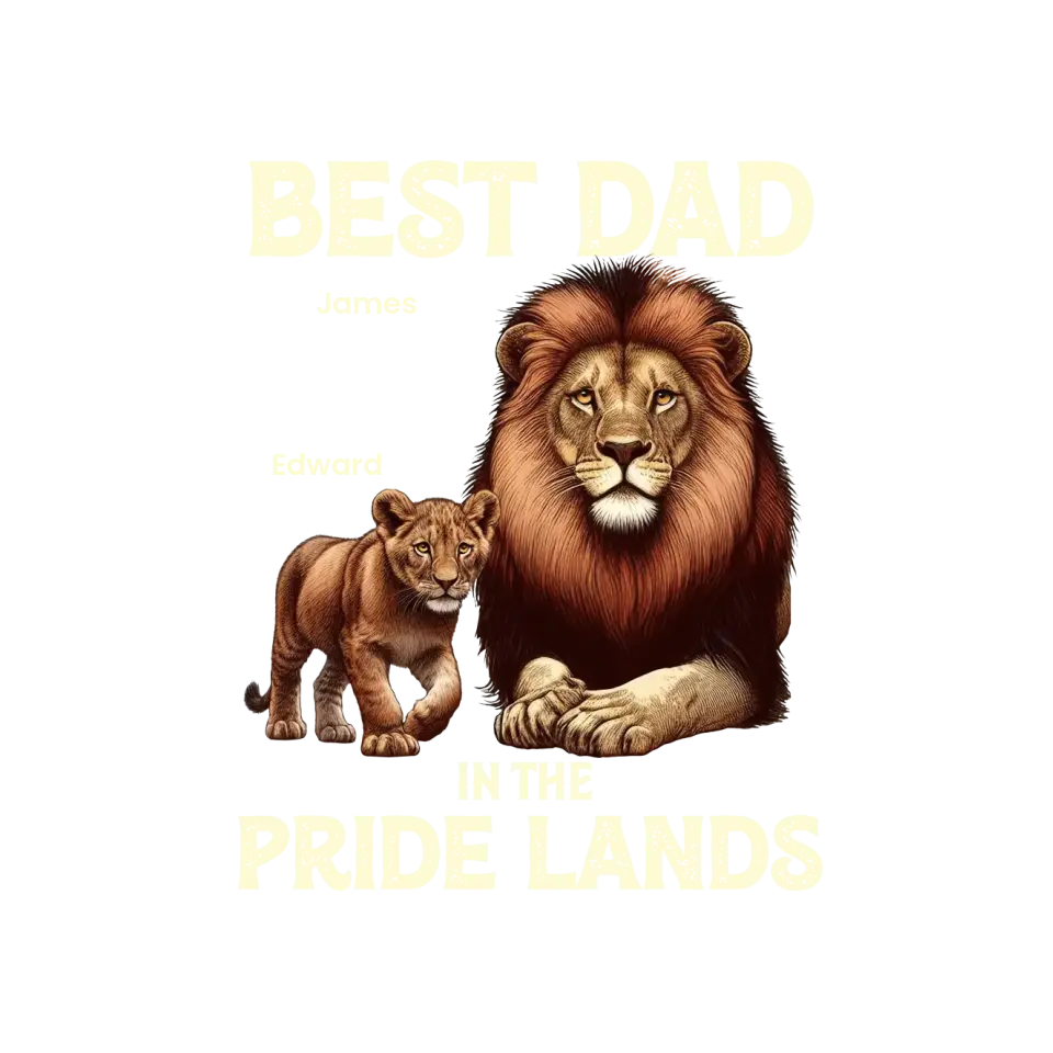 Best Dad In Pride Lands - Custom Name - Personalized Gifts For Dad - T-shirt