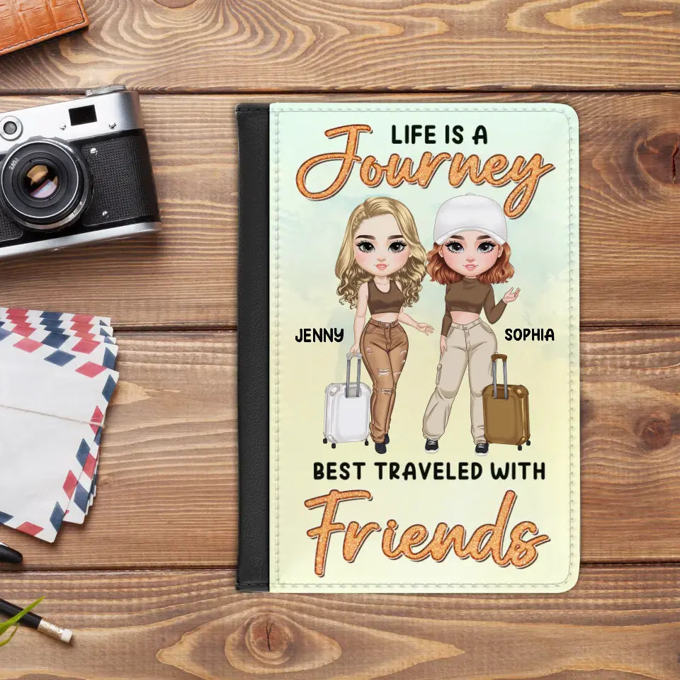 Life Is A Journey - Personalized Gifts For Besties - Passport Cover