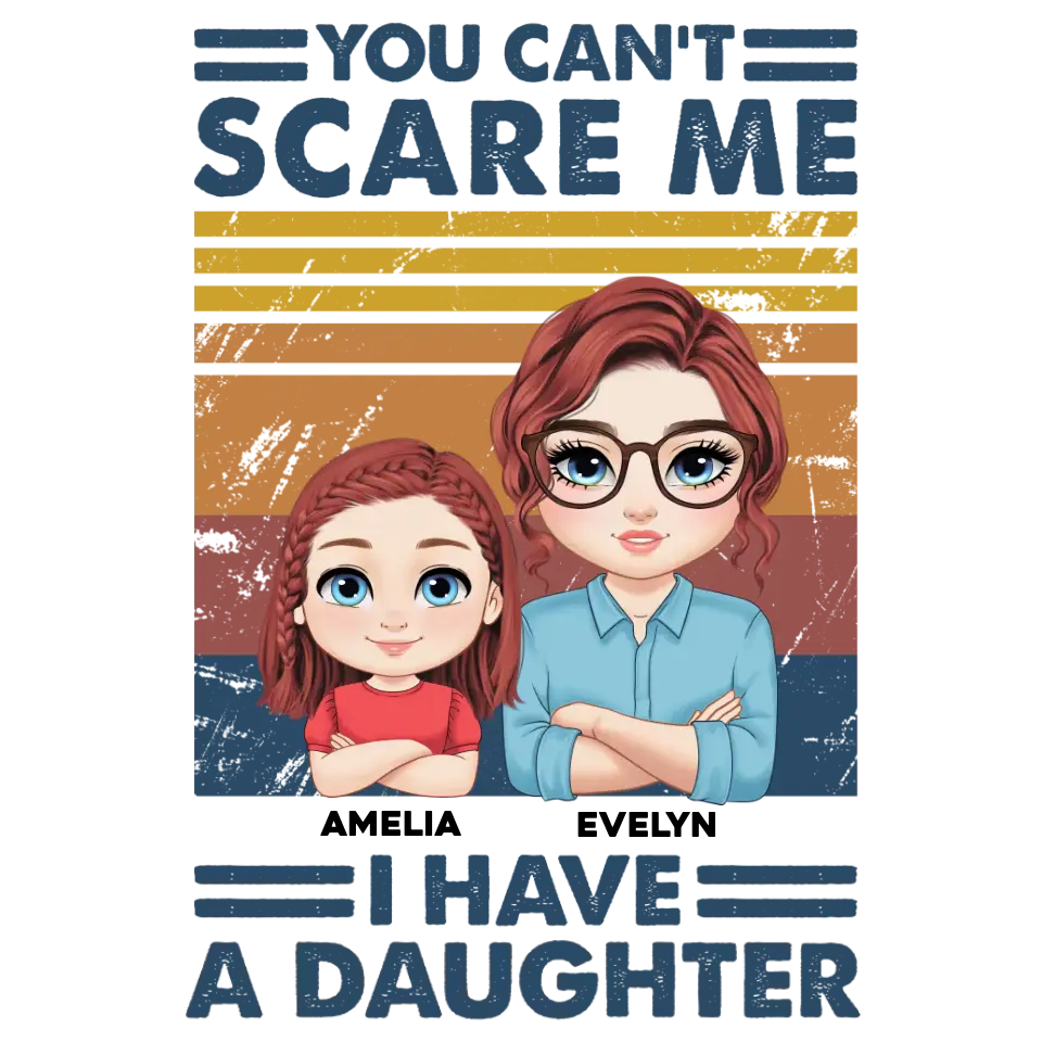 You Can't Scare Me - Custom Name - Personalized Gifts For Mom - T-Shirt