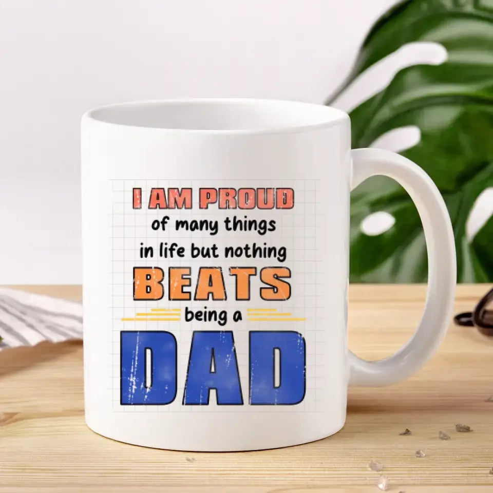 I Am Proud Of Many Things Being A Dad - Personalized Gifts For Dad - White Mug