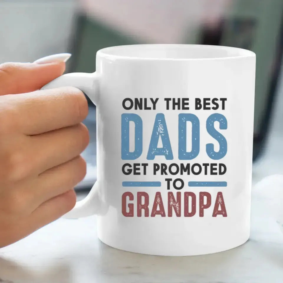 Only The Best Dads - Custom Year - Personalized Gifts For Grandpa - Mug