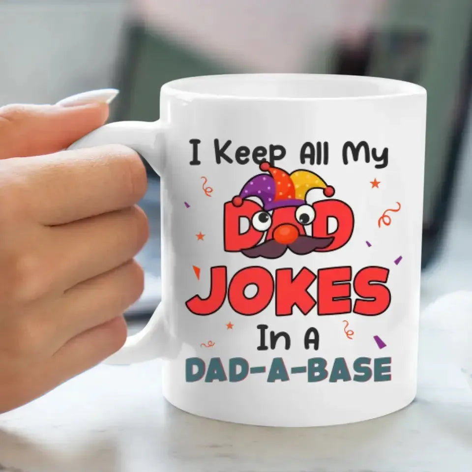 I Keep All My Dad Jokes In Dad A Base - Personalized Gifts For Dad - White Mug