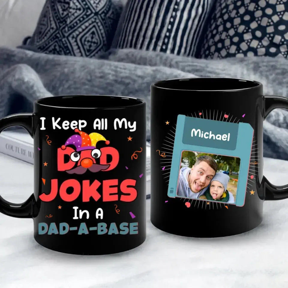 I Keep All My Dad Jokes In Dad A Base - Personalized Gifts For Dad - White Mug