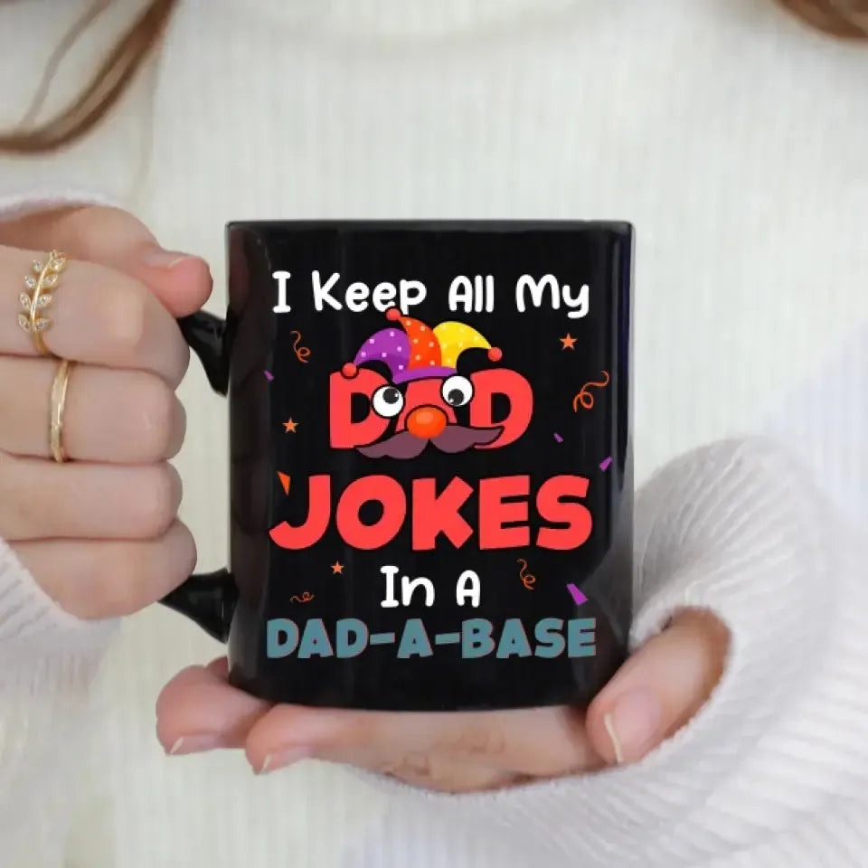 I Keep All My Dad Jokes In Dad A Base - Personalized Gifts For Dad - White Mug