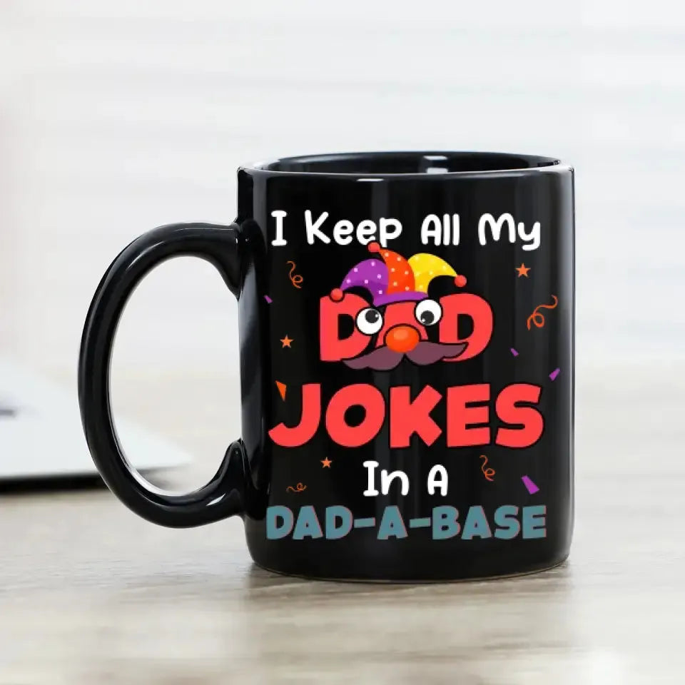 I Keep All My Dad Jokes In Dad A Base - Personalized Gifts For Dad - White Mug