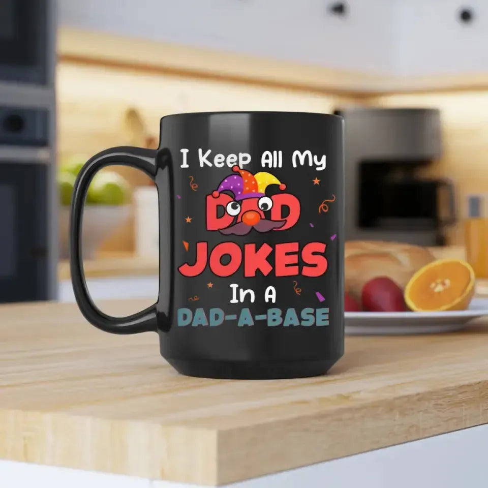 I Keep All My Dad Jokes In Dad A Base - Personalized Gifts For Dad - White Mug