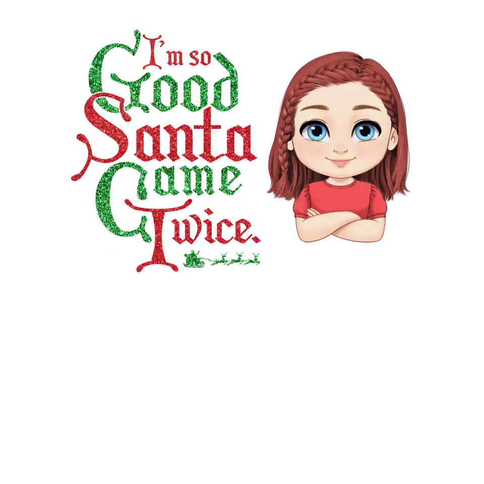 I'm So Good Santa Came Twice - Custom Name - Personalized Gifts For Daughter - Hoodie