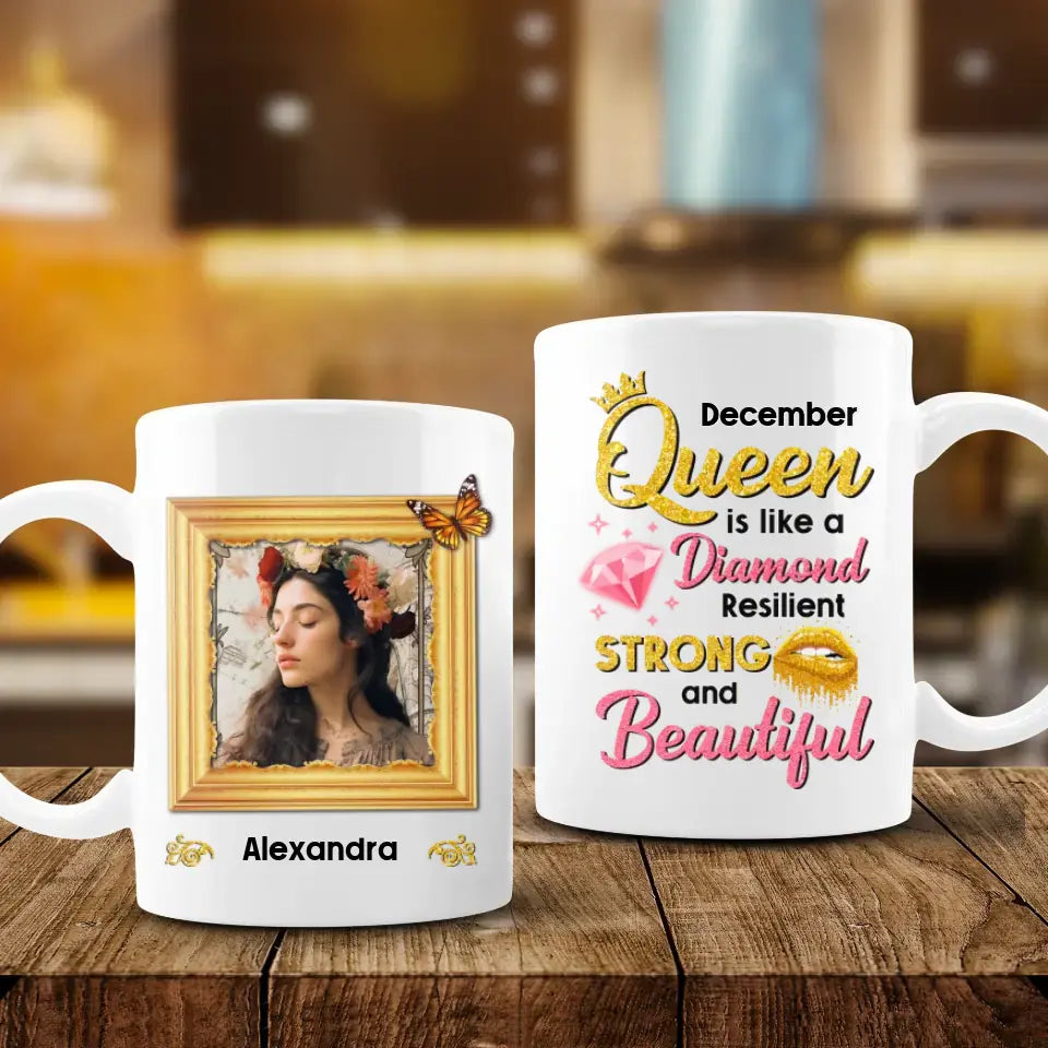 Queen Is Like A Diamond Resilient  - Custom Photo - Personalized Gifts For Her - Mug