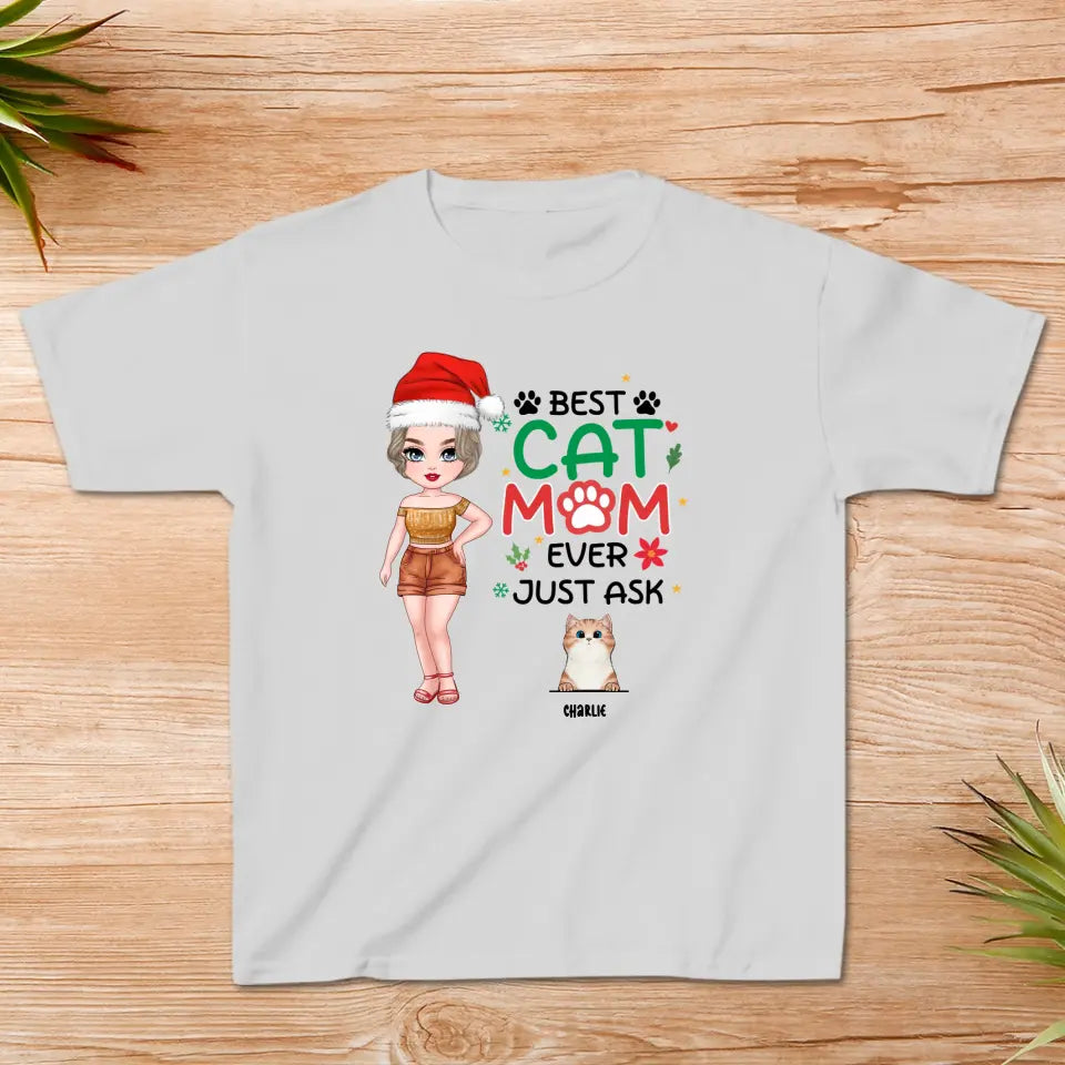 Best Cat Mom Ever, Just Ask -  Custom Animal - Personalized Gifts For Cat Lovers - Family T-Shirt