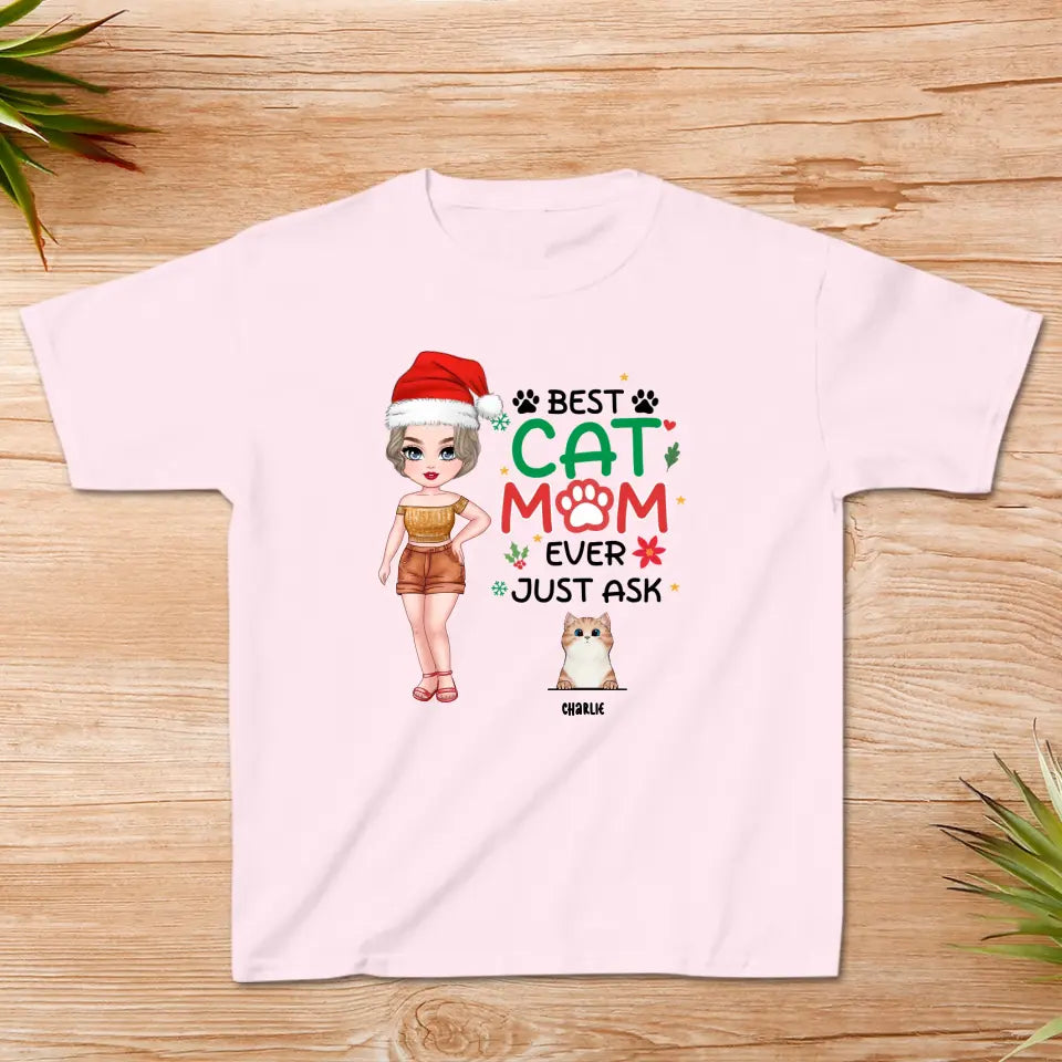 Best Cat Mom Ever, Just Ask -  Custom Animal - Personalized Gifts For Cat Lovers - Family T-Shirt