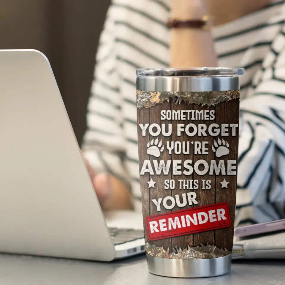 Sometimes, You Forget You're Awesome - Custom Photo - Personalized Gifts For Dad - 20oz Tumbler