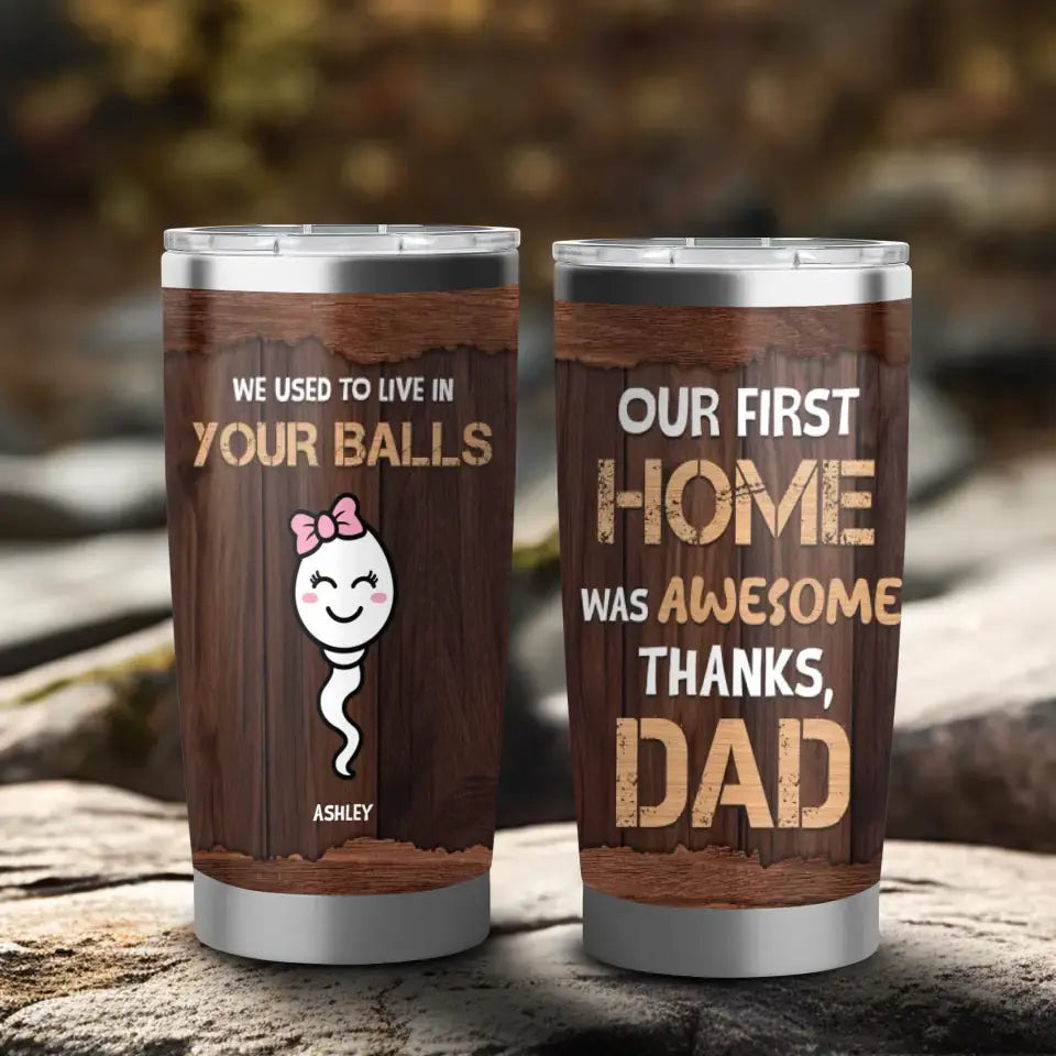 Our First Home Was Awesome - Custom Name - Personalized Gifts For Dad - 20oz Tumbler