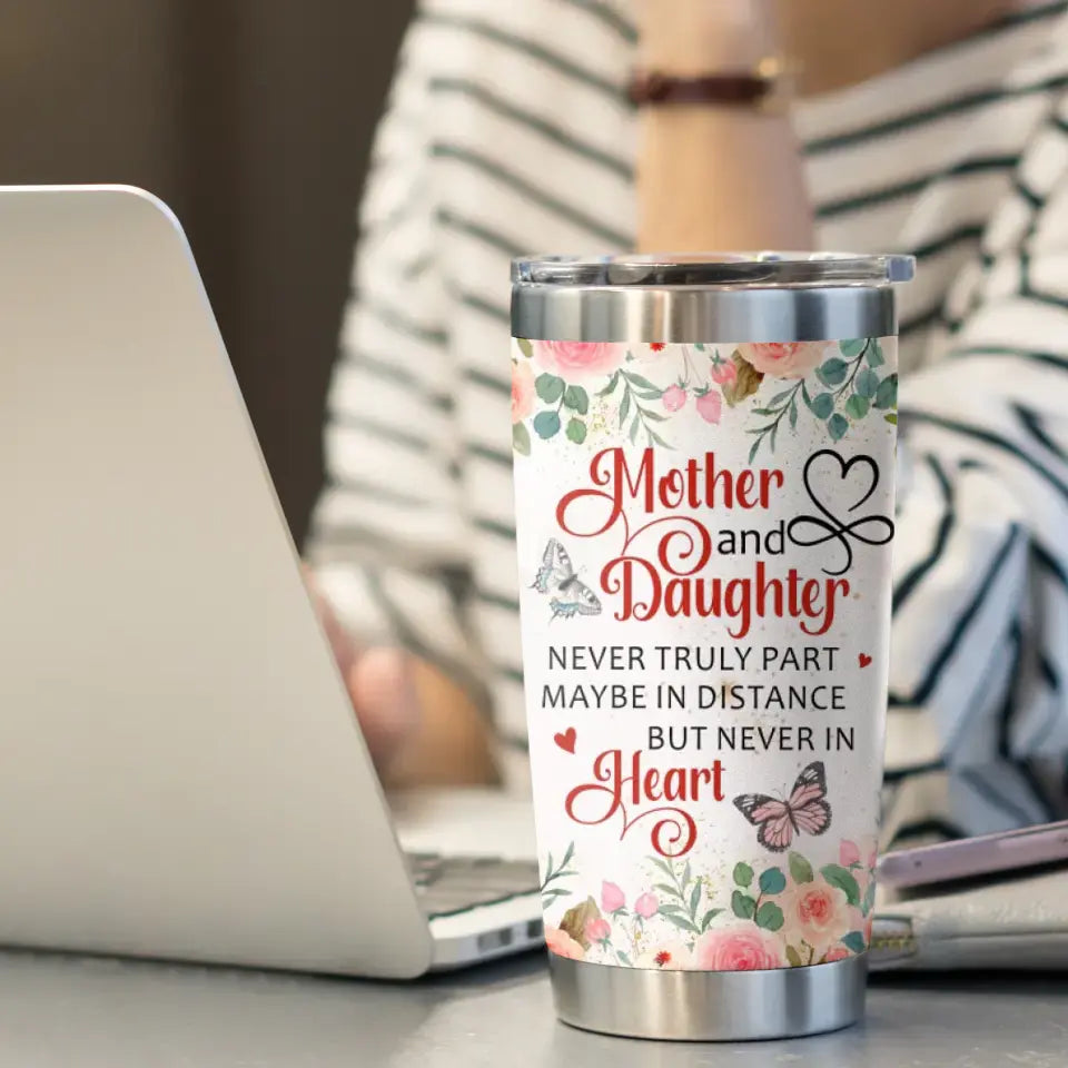 Mother and Daughter, Never Truly Part - Custom Photo - Personalized Gifts For Mom - 20oz Tumbler