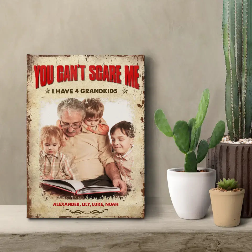 You Can't Scare Me - Custom Photo - Personalized Gifts For Grandpa - Canvas Photo Tiles