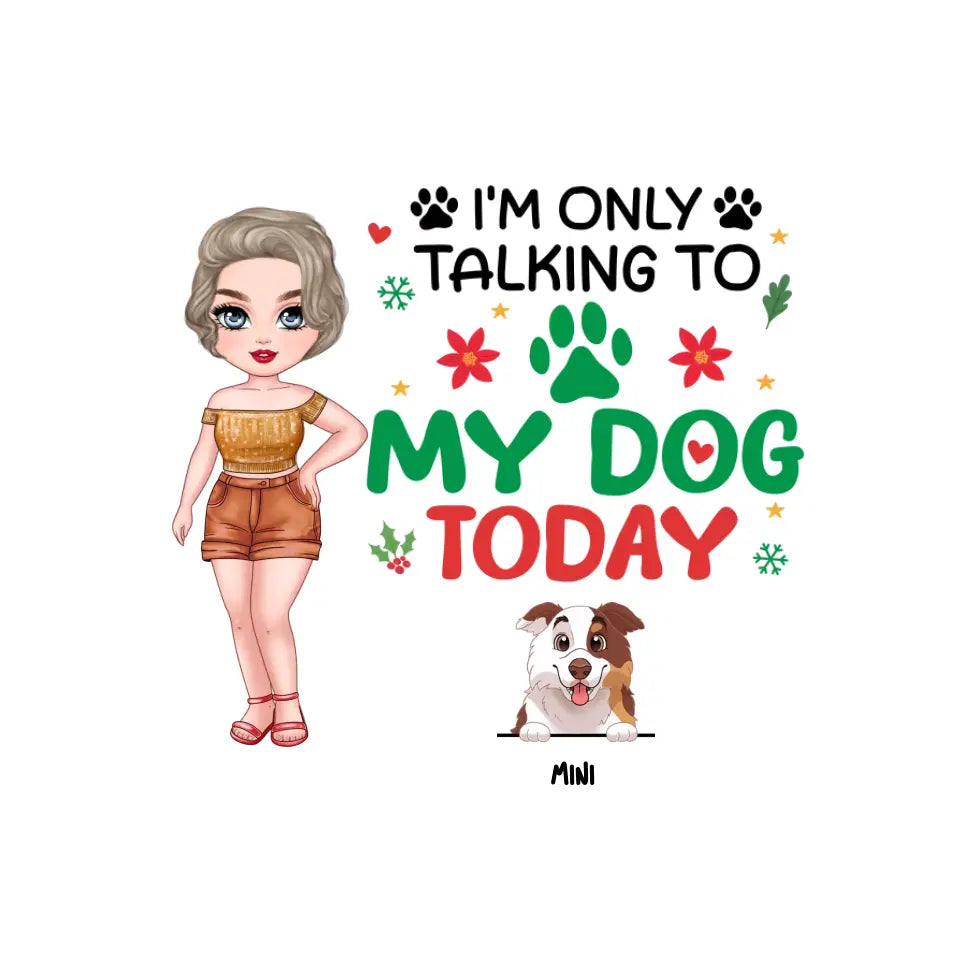 I'm Only Talking To My Dog Today - Custom Name - Personalized Gifts For Dog Lovers - Pillow