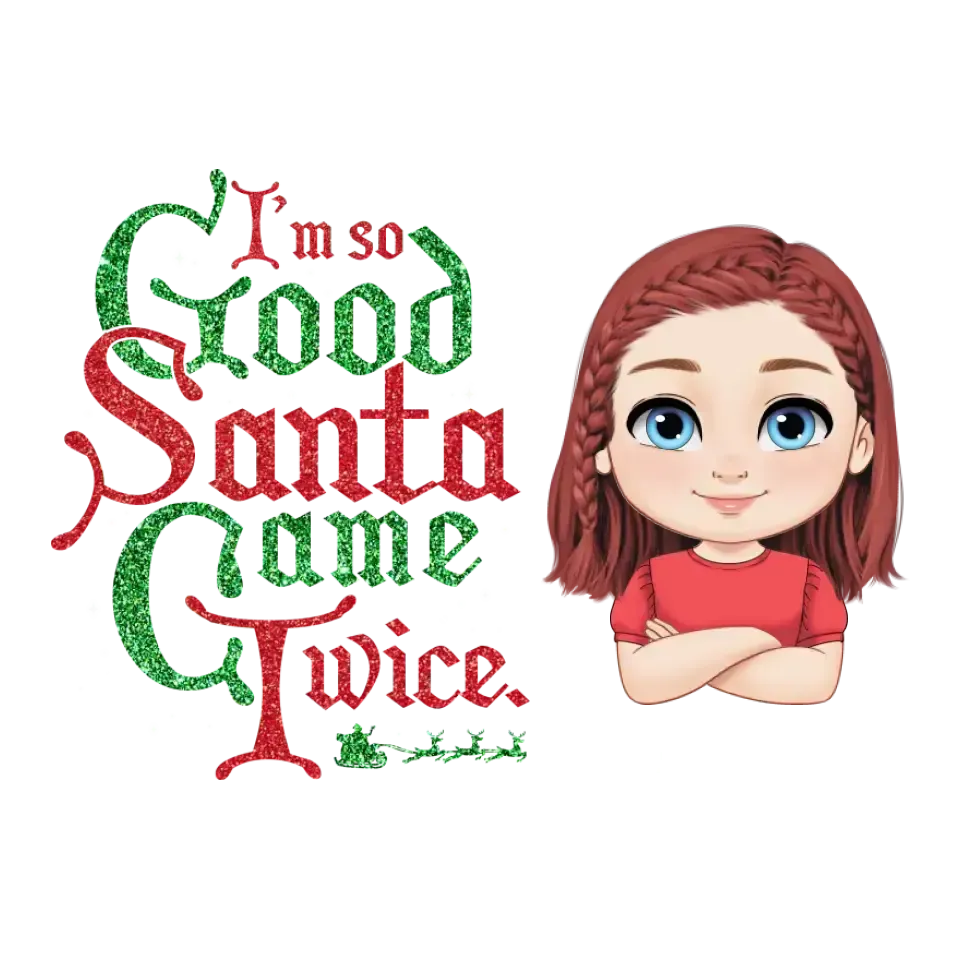 I'm So Good Santa Came Twice - Custom Name - Personalized Gifts For Family - Sweater